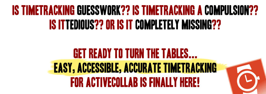 chronograph-header Is Timetracking guesswork?? Is Timetracking a compulsion?? is it tedious?? Or Is It completely missing?? Get ready to turn the tables... Easy, Accessible, accurate timetracking for activeCollab is finally here!