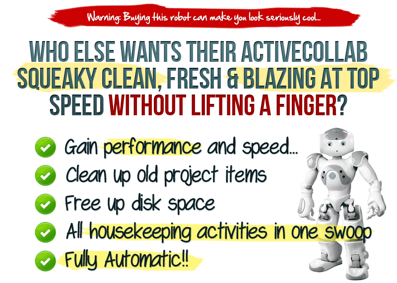 Who else wants Their activeCollab squeaky cLean, fresh & Blazing at top speed without lifting a finger?